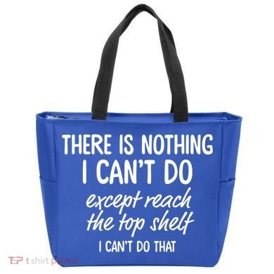 There Is Nothing I Can't Do Except Reach The Top Shelf Gift Tote Bag