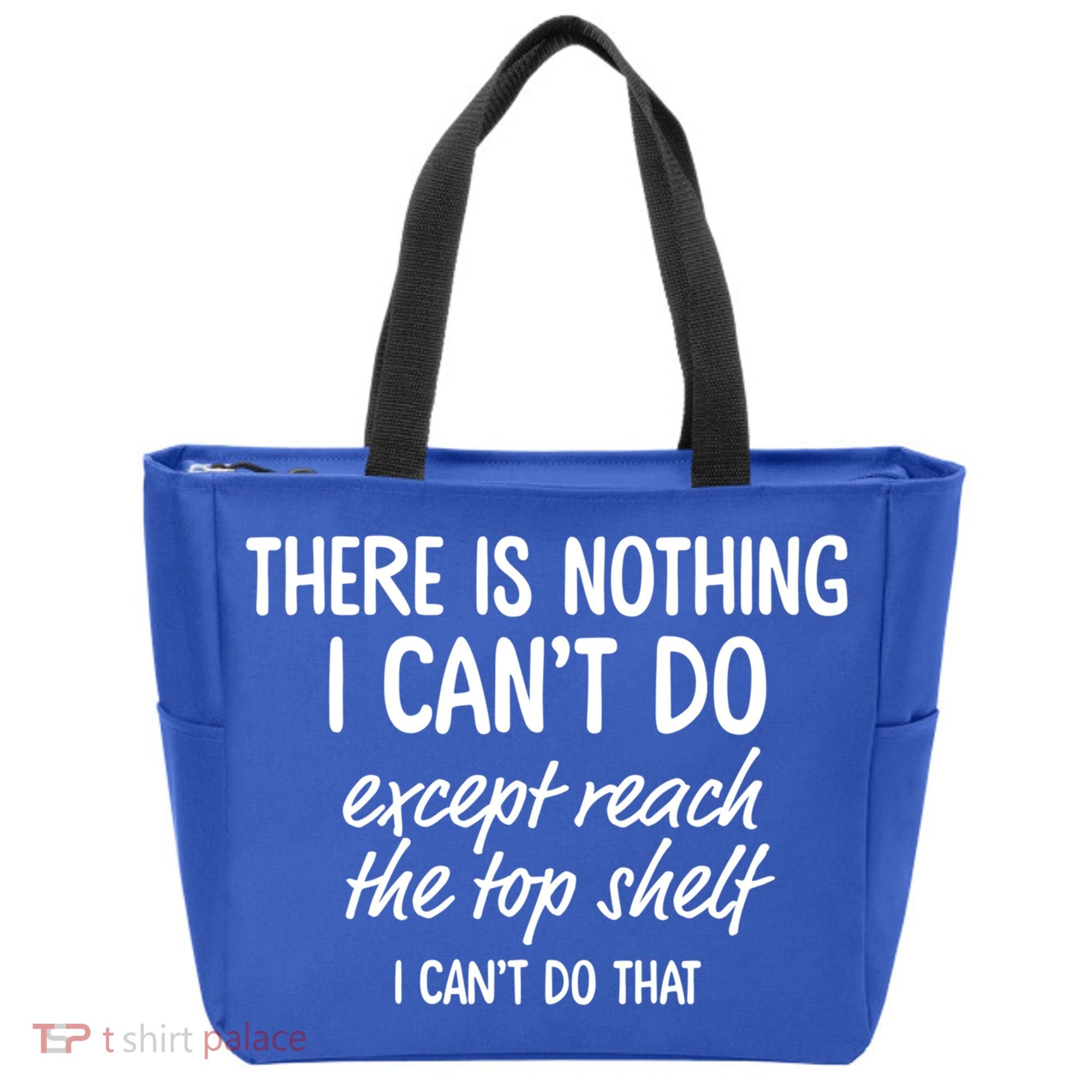 There Is Nothing I Can't Do Except Reach The Top Shelf Gift Tote Bag