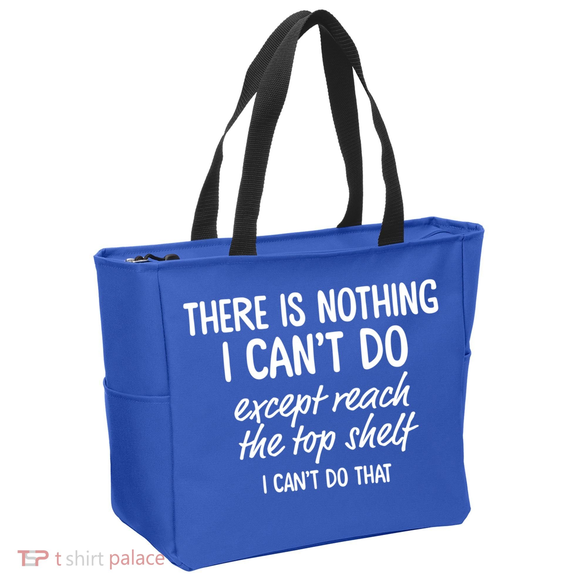 There Is Nothing I Can't Do Except Reach The Top Shelf Gift Tote Bag