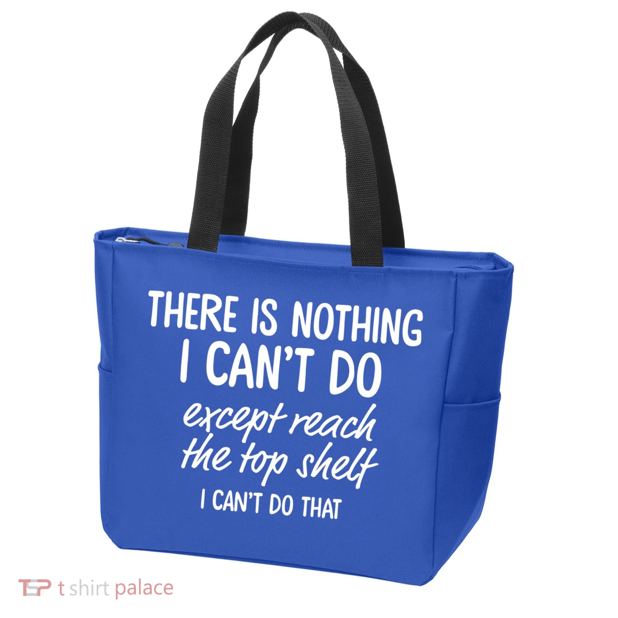 There Is Nothing I Can't Do Except Reach The Top Shelf Gift Tote Bag