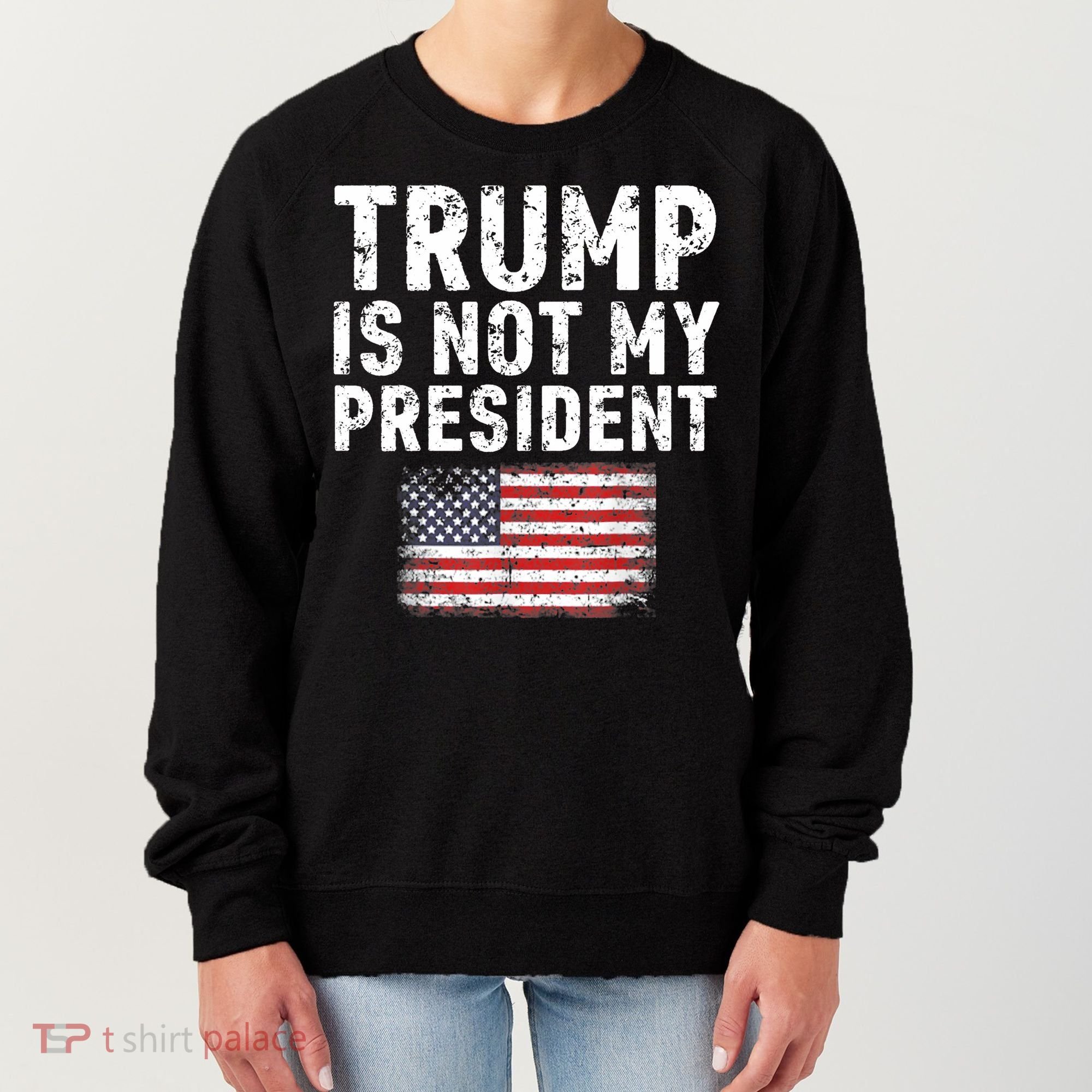 Trump Is Not My President Women's Sweatshirt