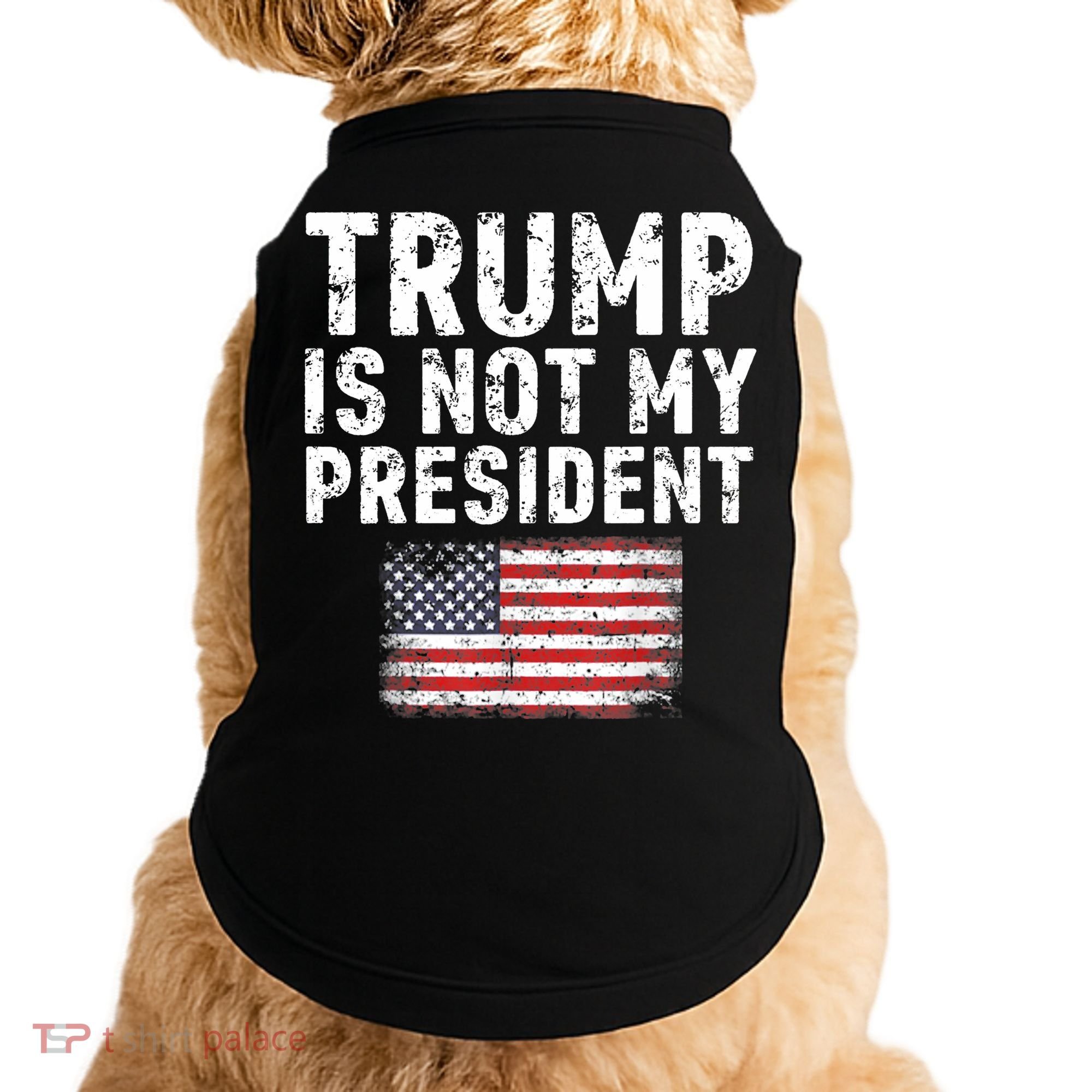 Trump Is Not My President Doggie Tank