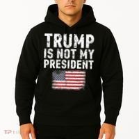 Trump Is Not My President Hoodie thumb 2