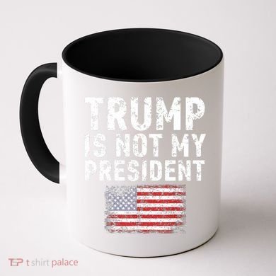 Trump Is Not My President Coffee Mug