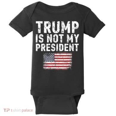 Trump Is Not My President Baby Bodysuit