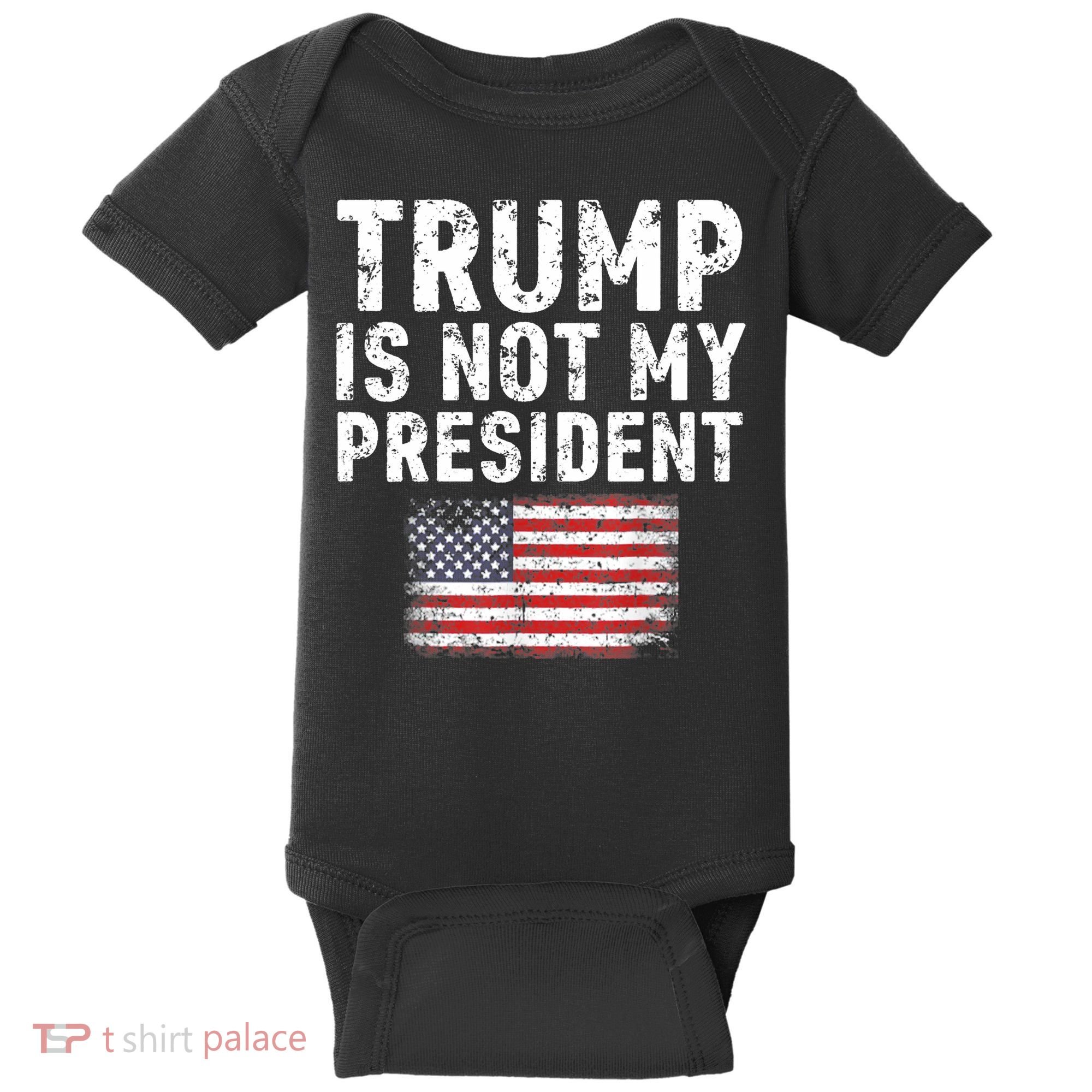 Trump Is Not My President Baby Bodysuit