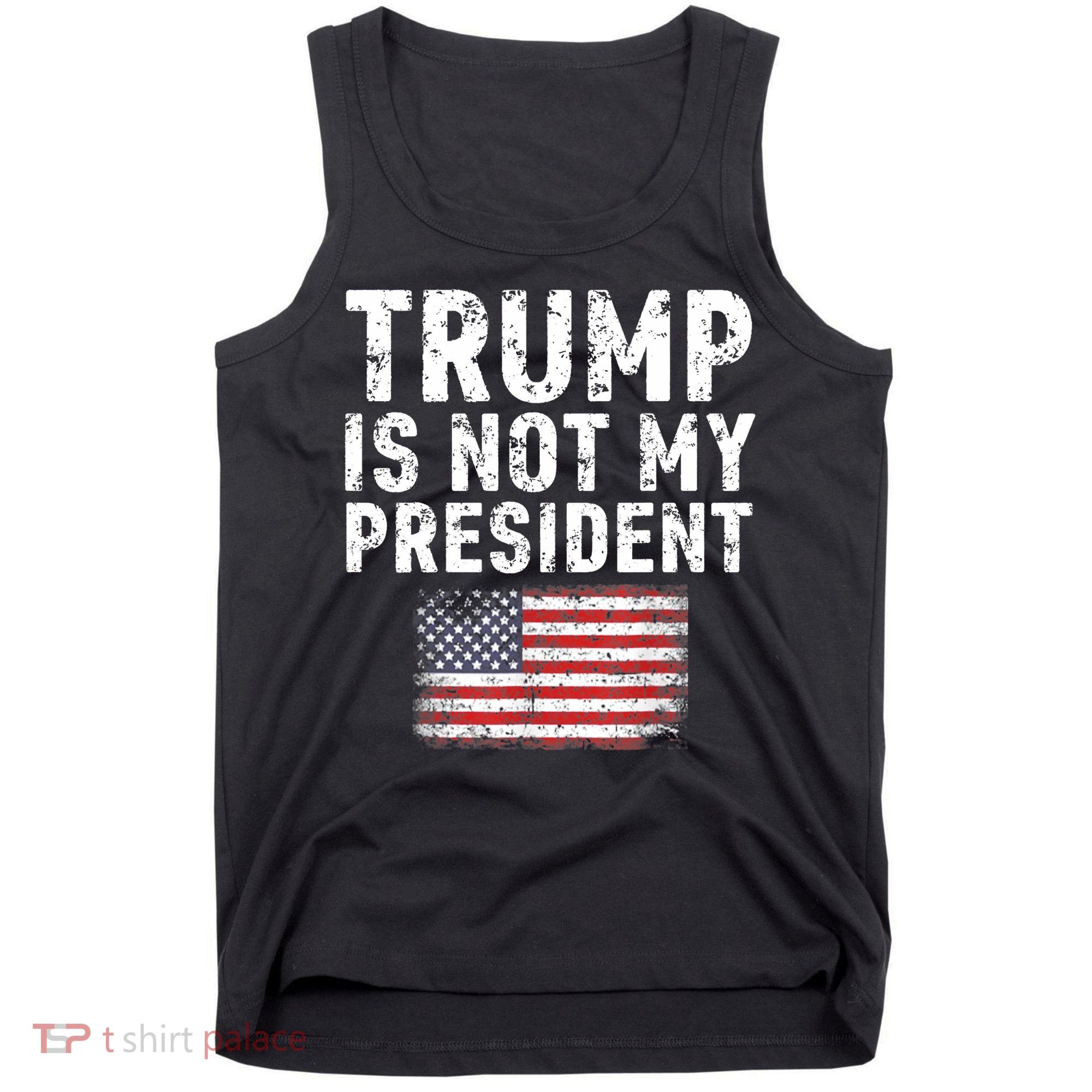 Trump Is Not My President Tank Top