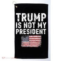 Trump Is Not My President Golf Towel thumb 0
