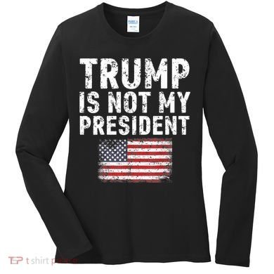 Trump Is Not My President Women's Long Sleeve Shirt