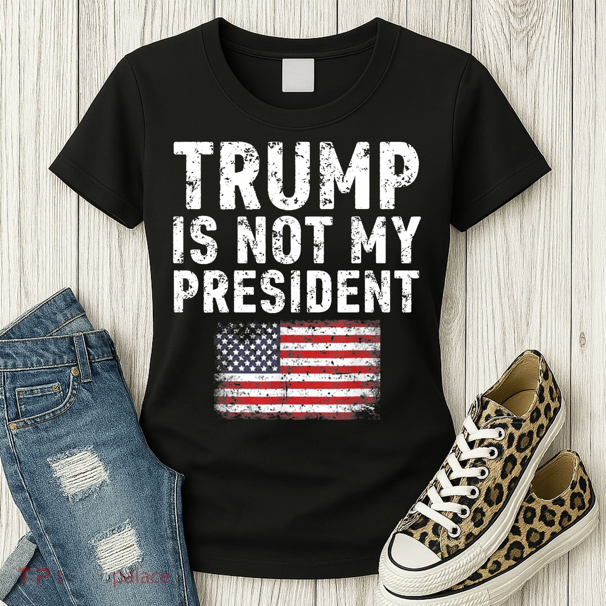 Trump Is Not My President Women's T-Shirt