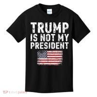 Trump Is Not My President Kids T-Shirt thumb 0