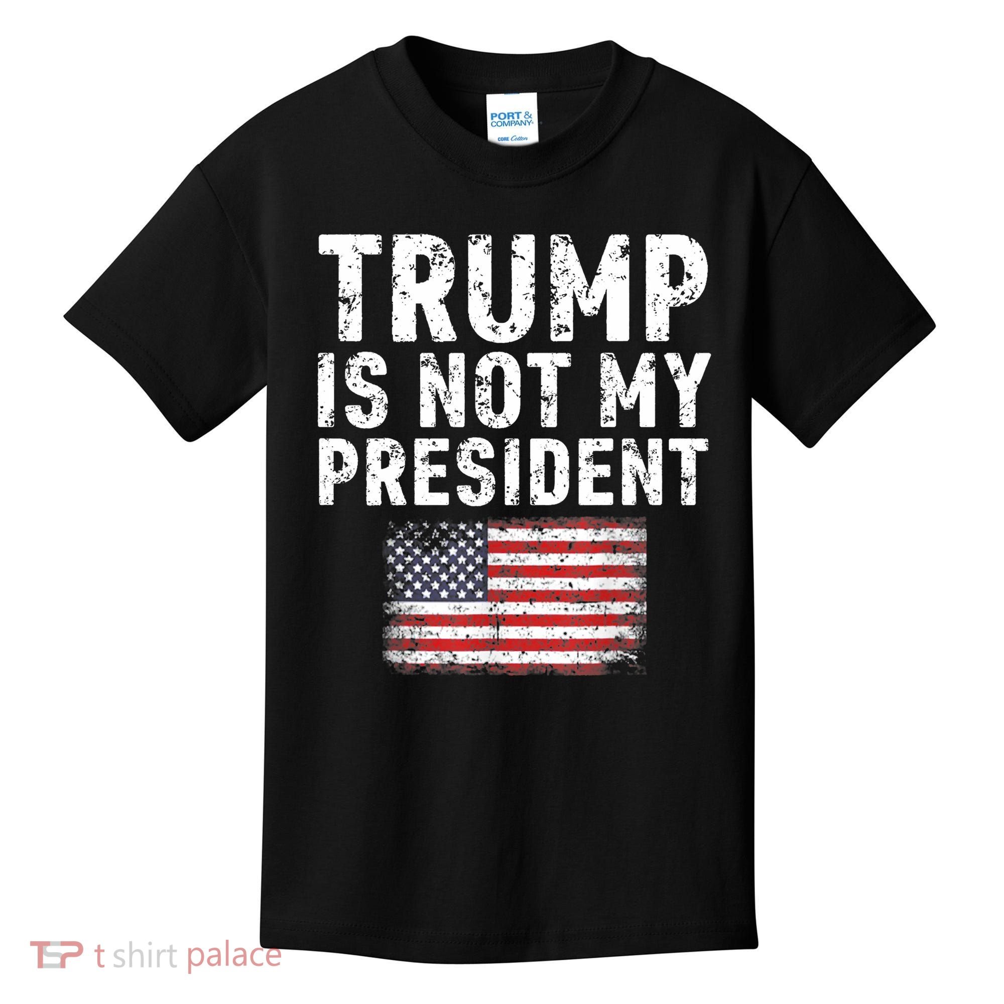 Trump Is Not My President Kids T-Shirt