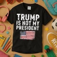 Trump Is Not My President Kids T-Shirt thumb 3