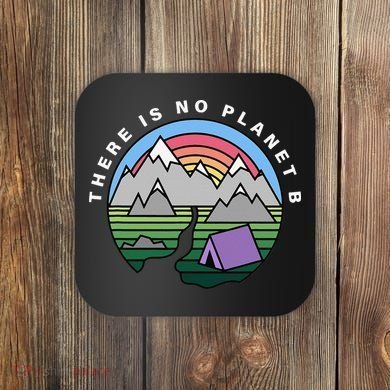 There Is No Planet B Climate Crisis Earth Day Coaster