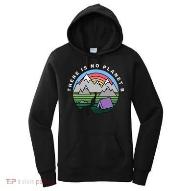 There Is No Planet B Climate Crisis Earth Day Women's Hoodie