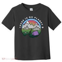 There Is No Planet B Climate Crisis Earth Day Toddler T-Shirt thumb 0