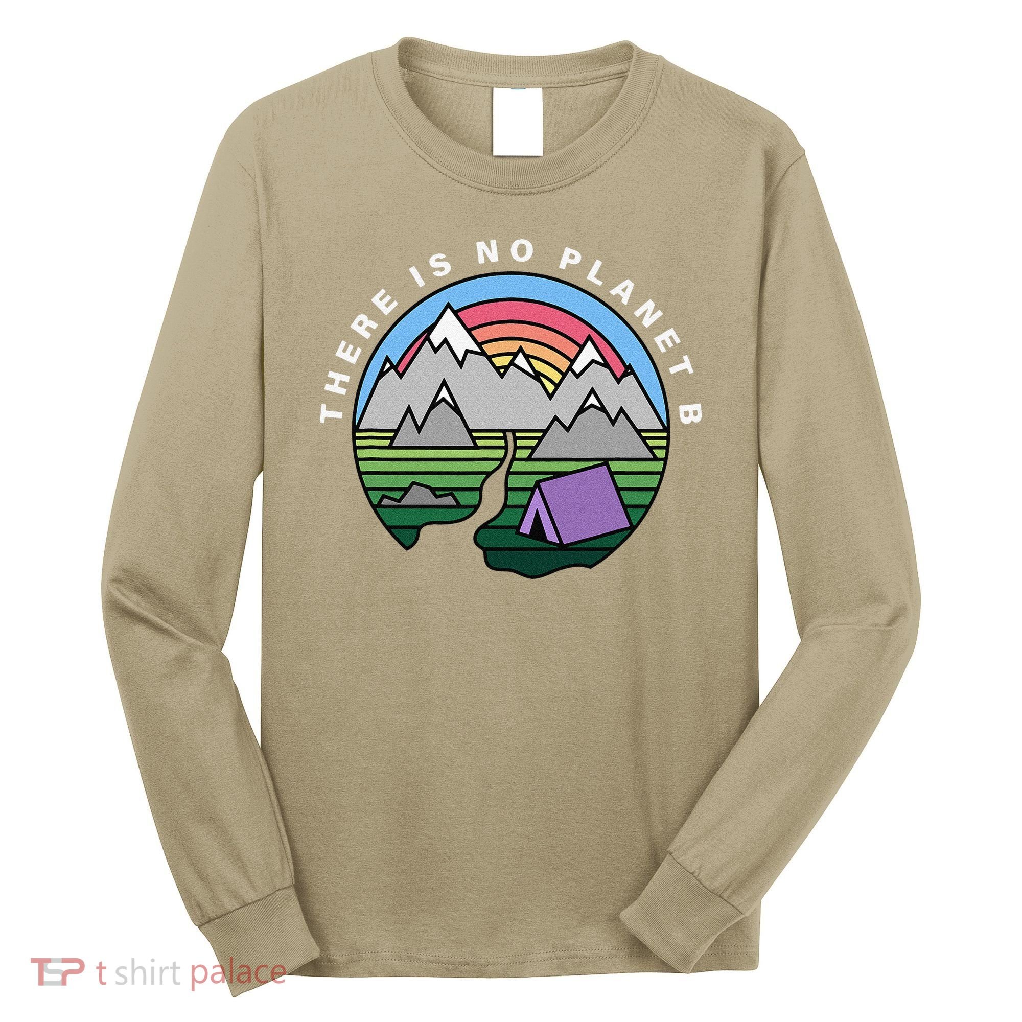 There Is No Planet B Climate Crisis Earth Day Long Sleeve Shirt