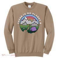 There Is No Planet B Climate Crisis Earth Day Sweatshirt thumb 0