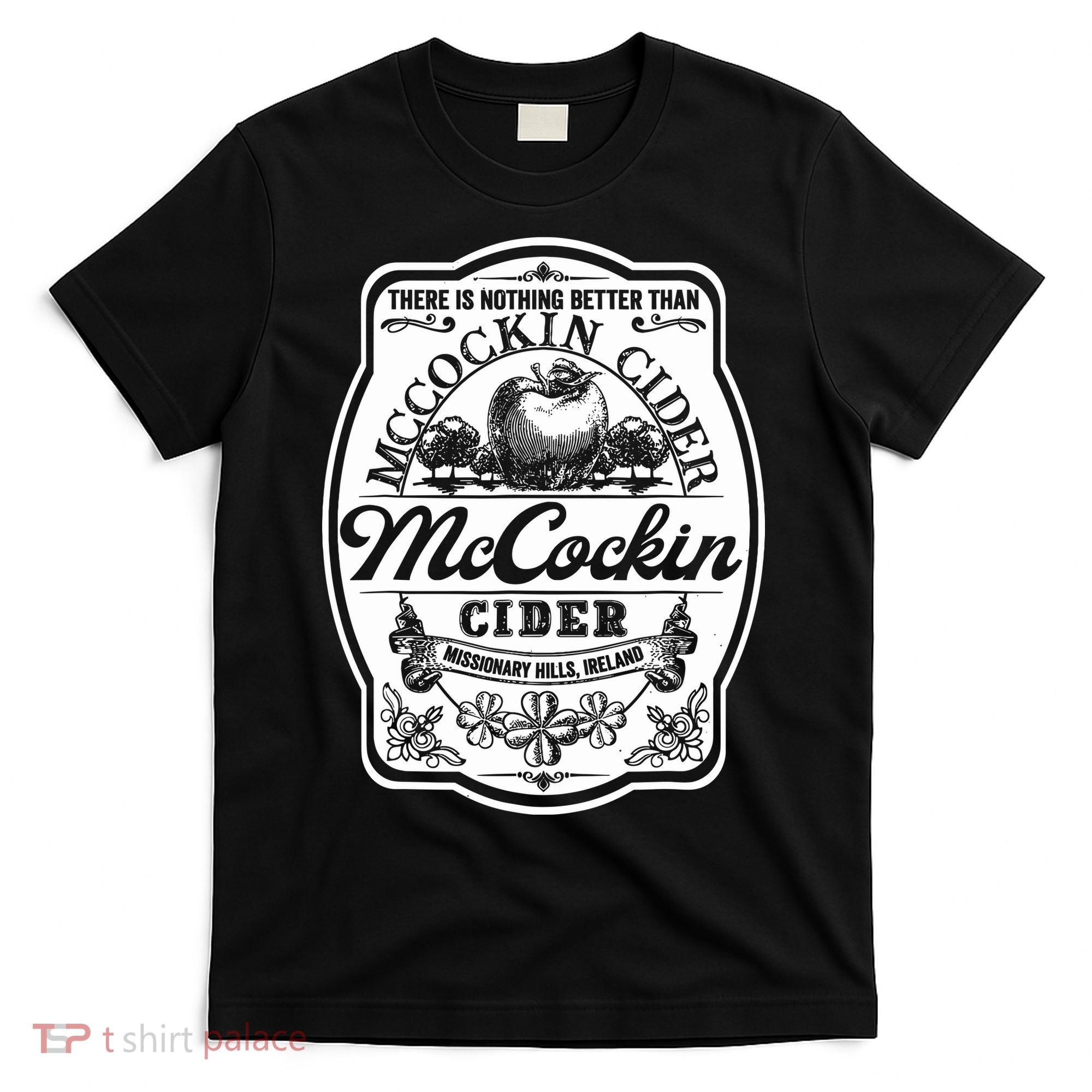 There Is Nothing Better Than Mccockin Cider Missionary Hills T-Shirt