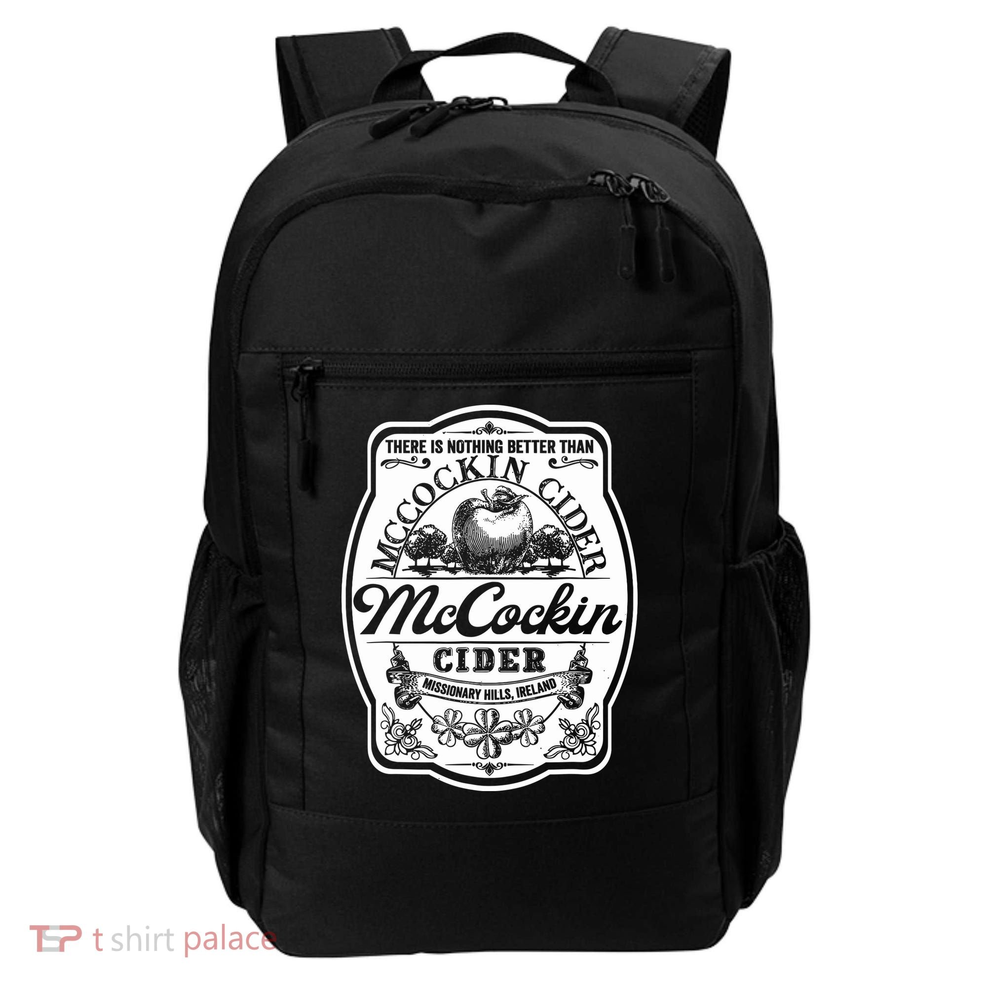 There Is Nothing Better Than Mccockin Cider Missionary Hills Backpack