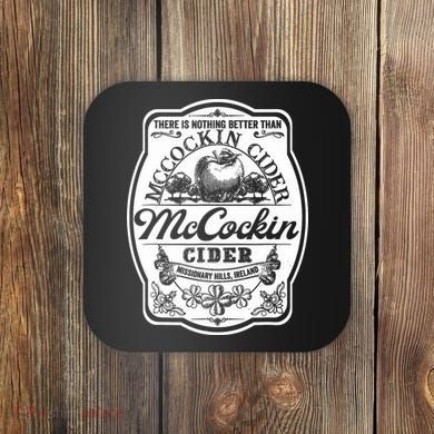 There Is Nothing Better Than Mccockin Cider Missionary Hills Coaster