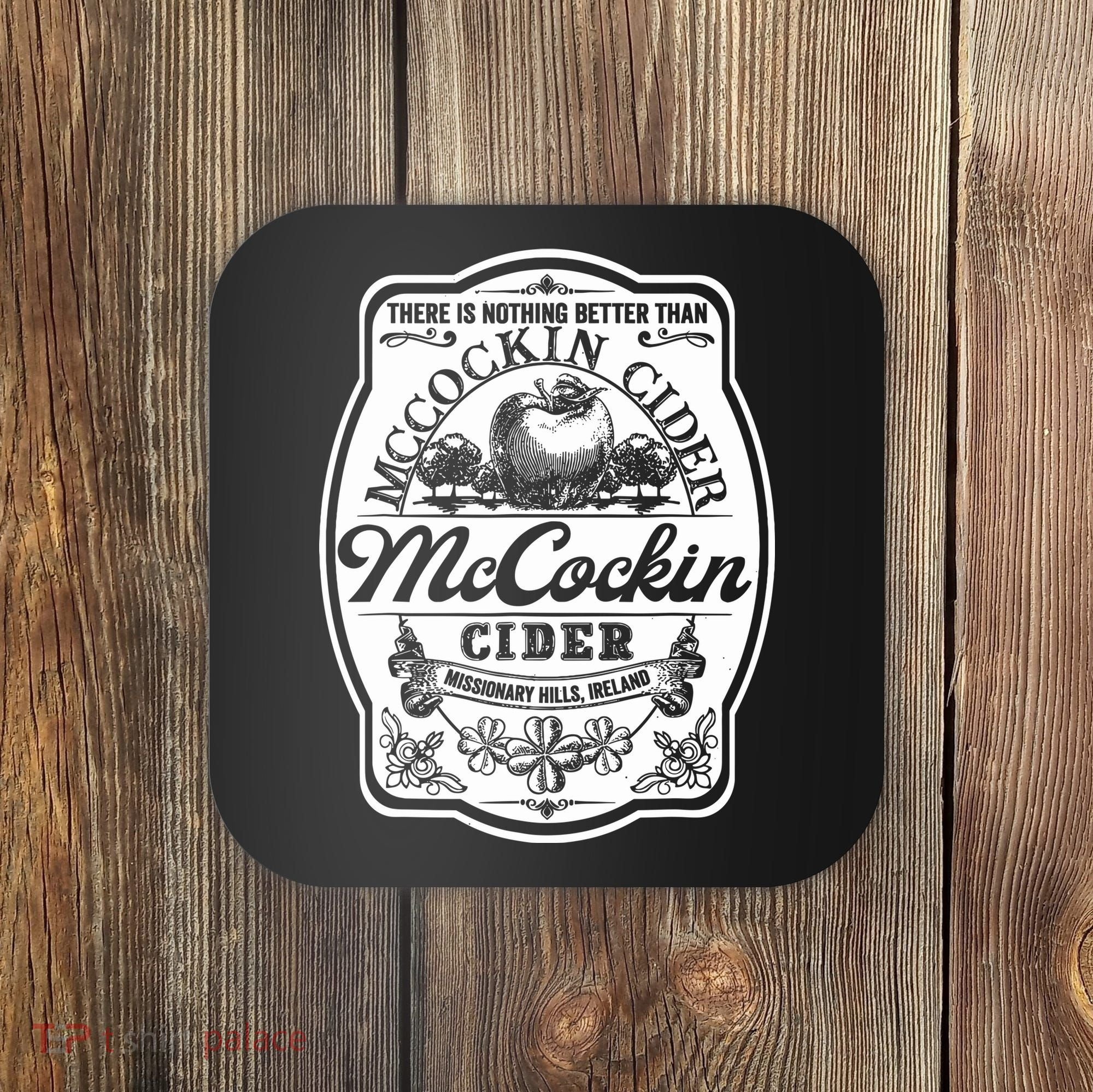 There Is Nothing Better Than Mccockin Cider Missionary Hills Coaster