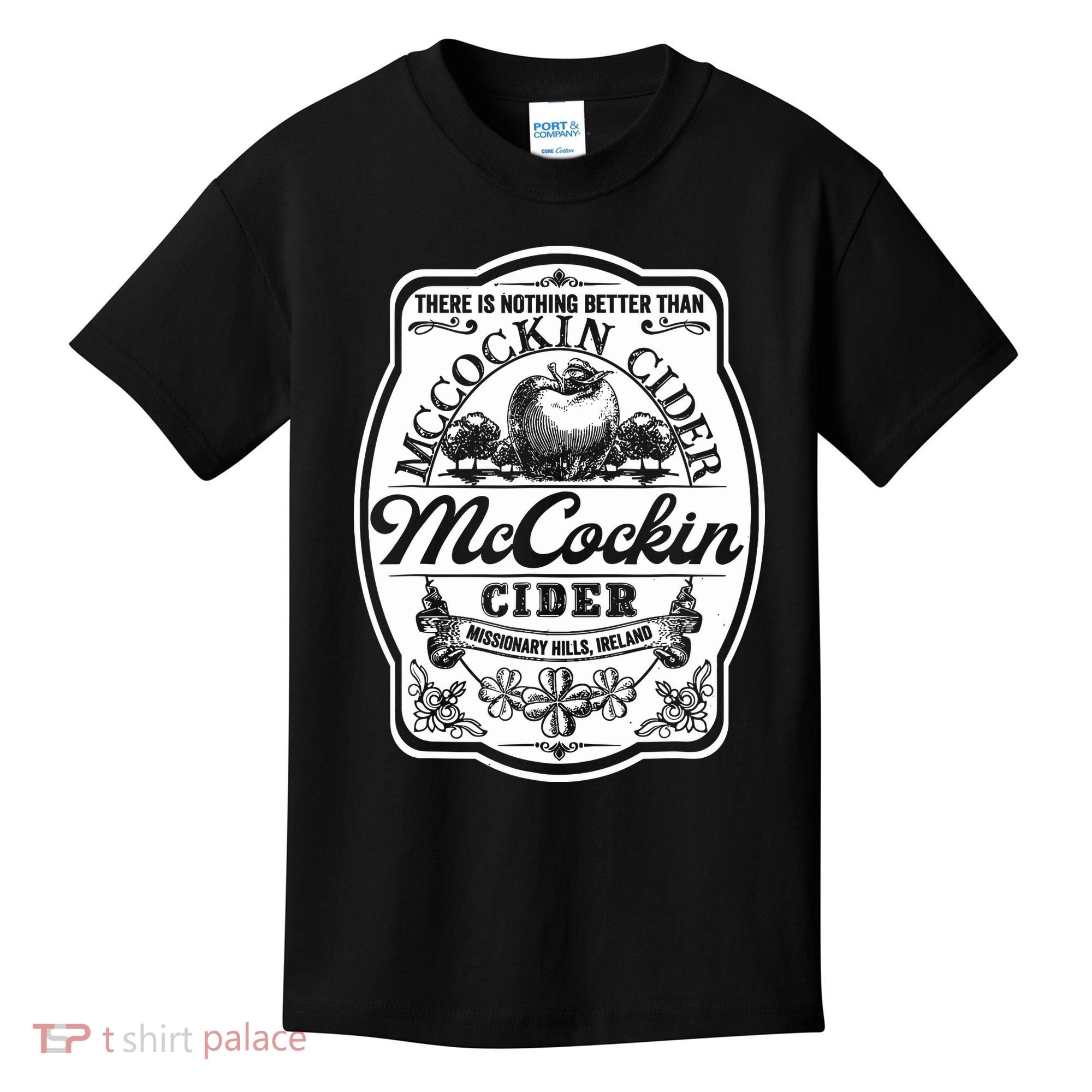 There Is Nothing Better Than Mccockin Cider Missionary Hills Kids T-Shirt