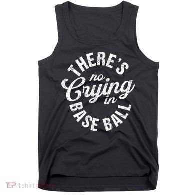 There Is No Crying In Baseball Game Day Tank Top