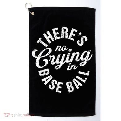 There Is No Crying In Baseball Game Day Golf Towel