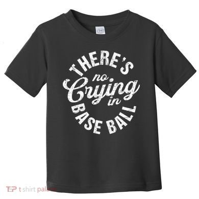There Is No Crying In Baseball Game Day Toddler T-Shirt