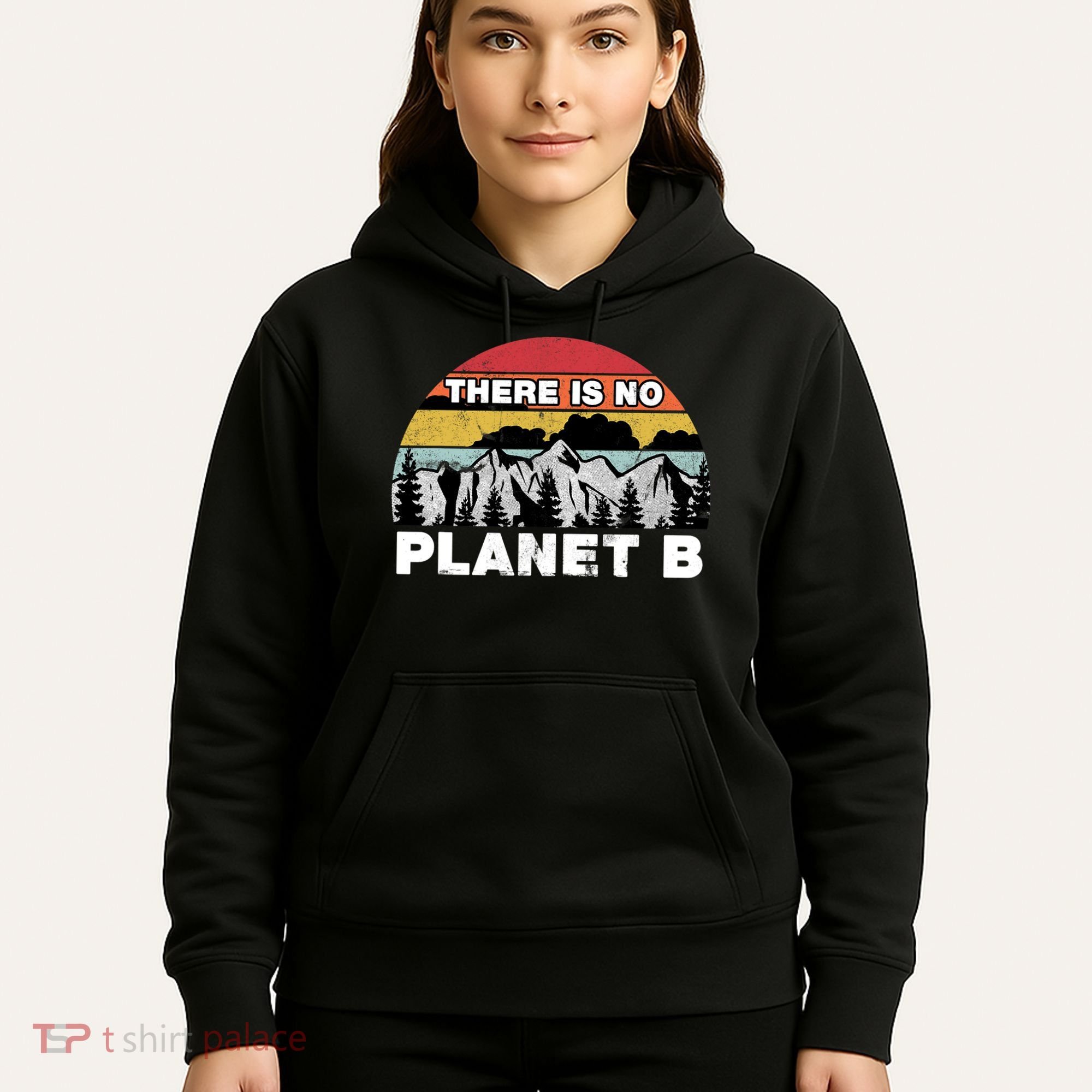 There Is No Planet B Earth Day Hoodie