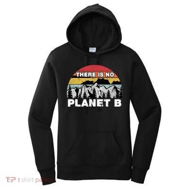 There Is No Planet B Earth Day Women's Hoodie