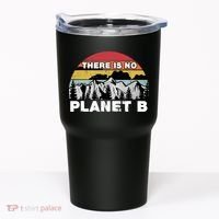 There Is No Planet B Earth Day Tumbler thumb 0