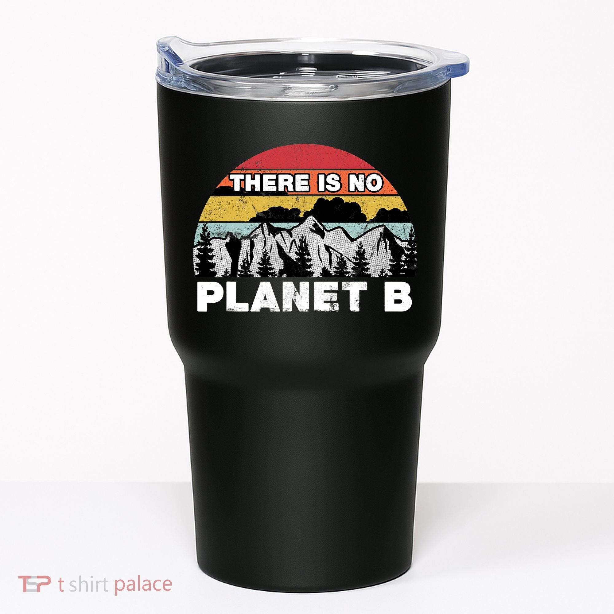 There Is No Planet B Earth Day Tumbler