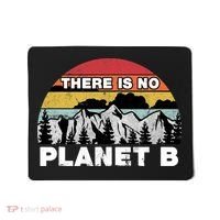 There Is No Planet B Earth Day Mousepad thumb 0