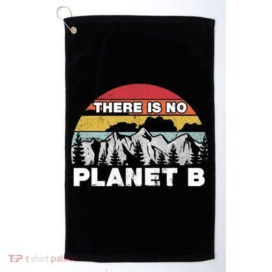 There Is No Planet B Earth Day Golf Towel