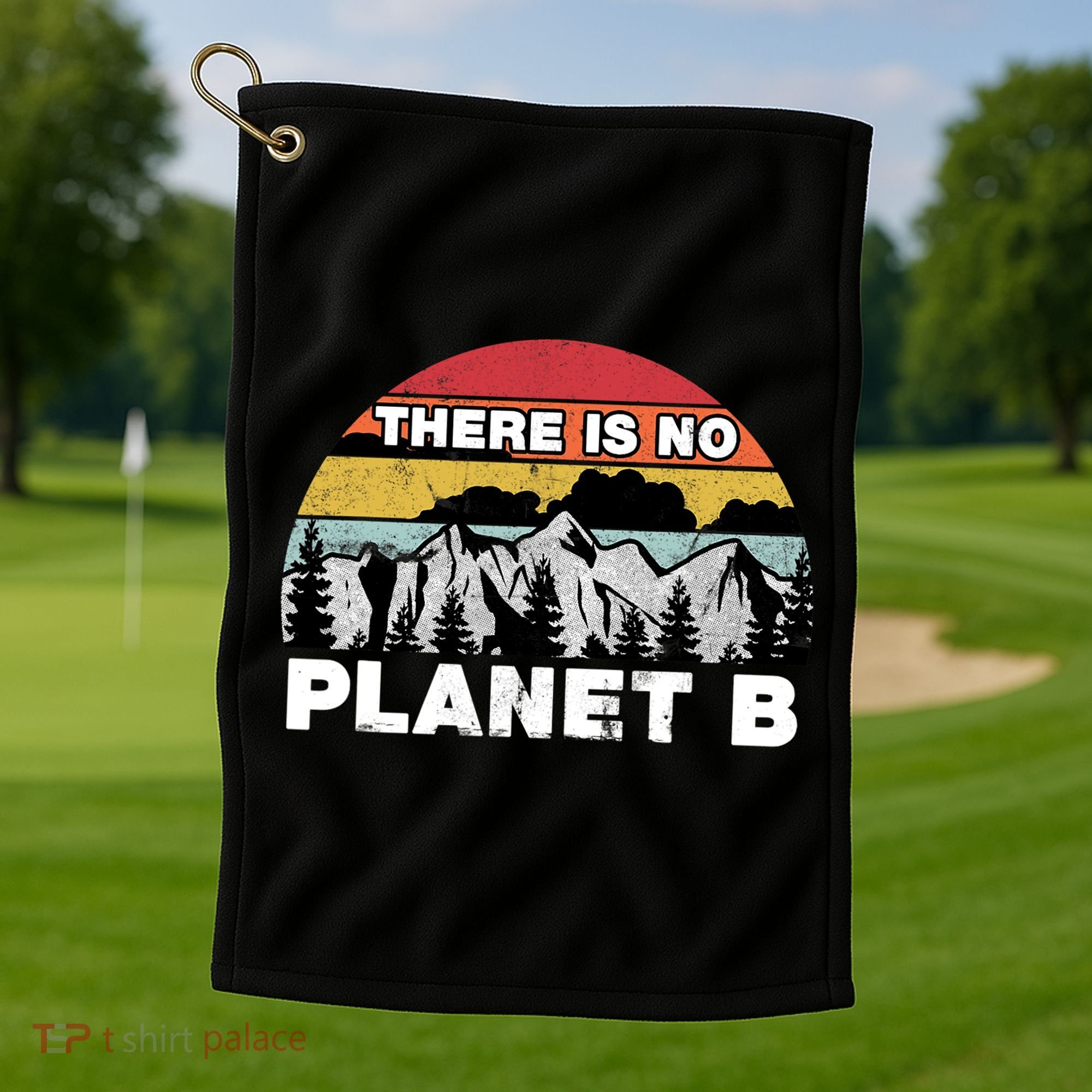 There Is No Planet B Earth Day Golf Towel