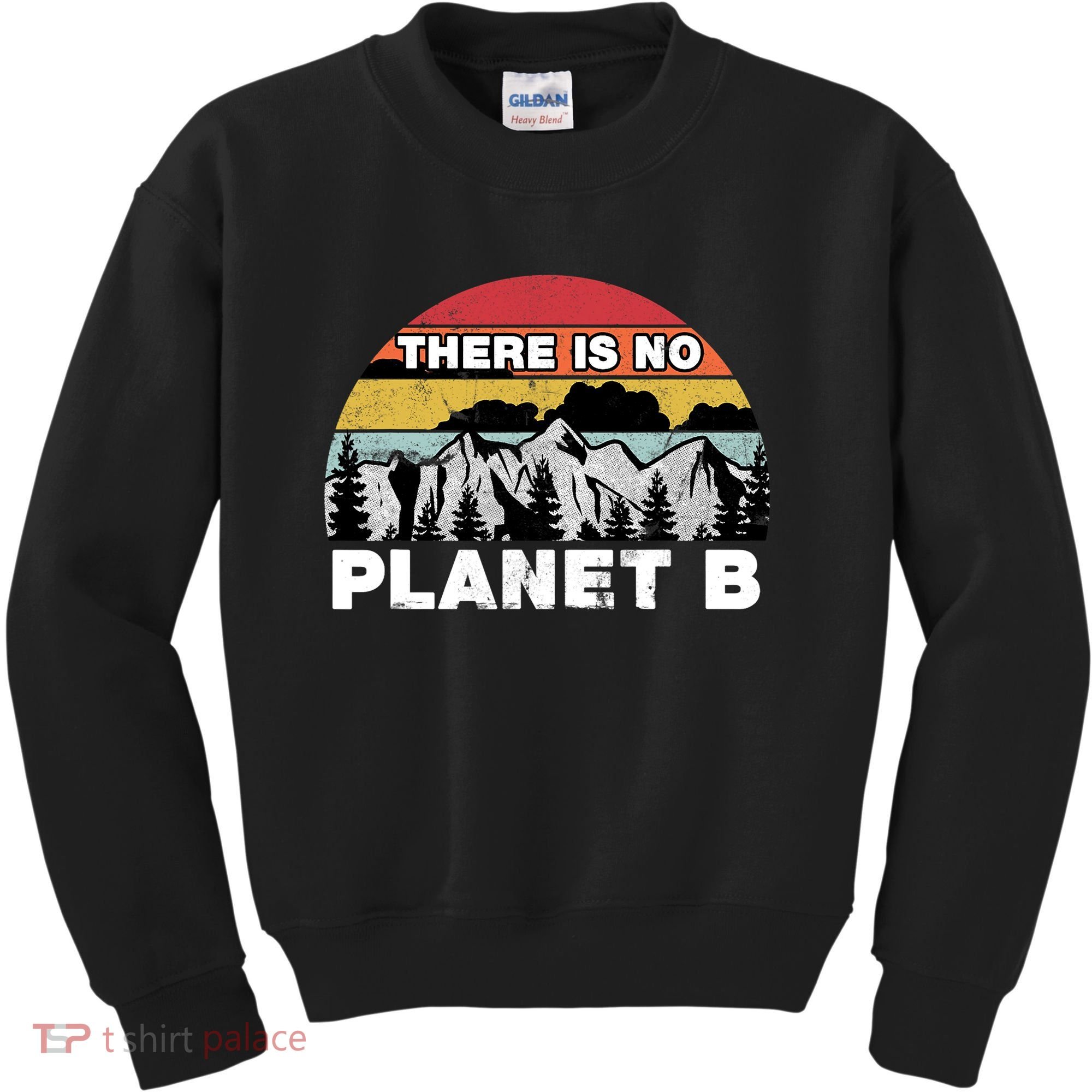 There Is No Planet B Earth Day Kids Sweatshirt