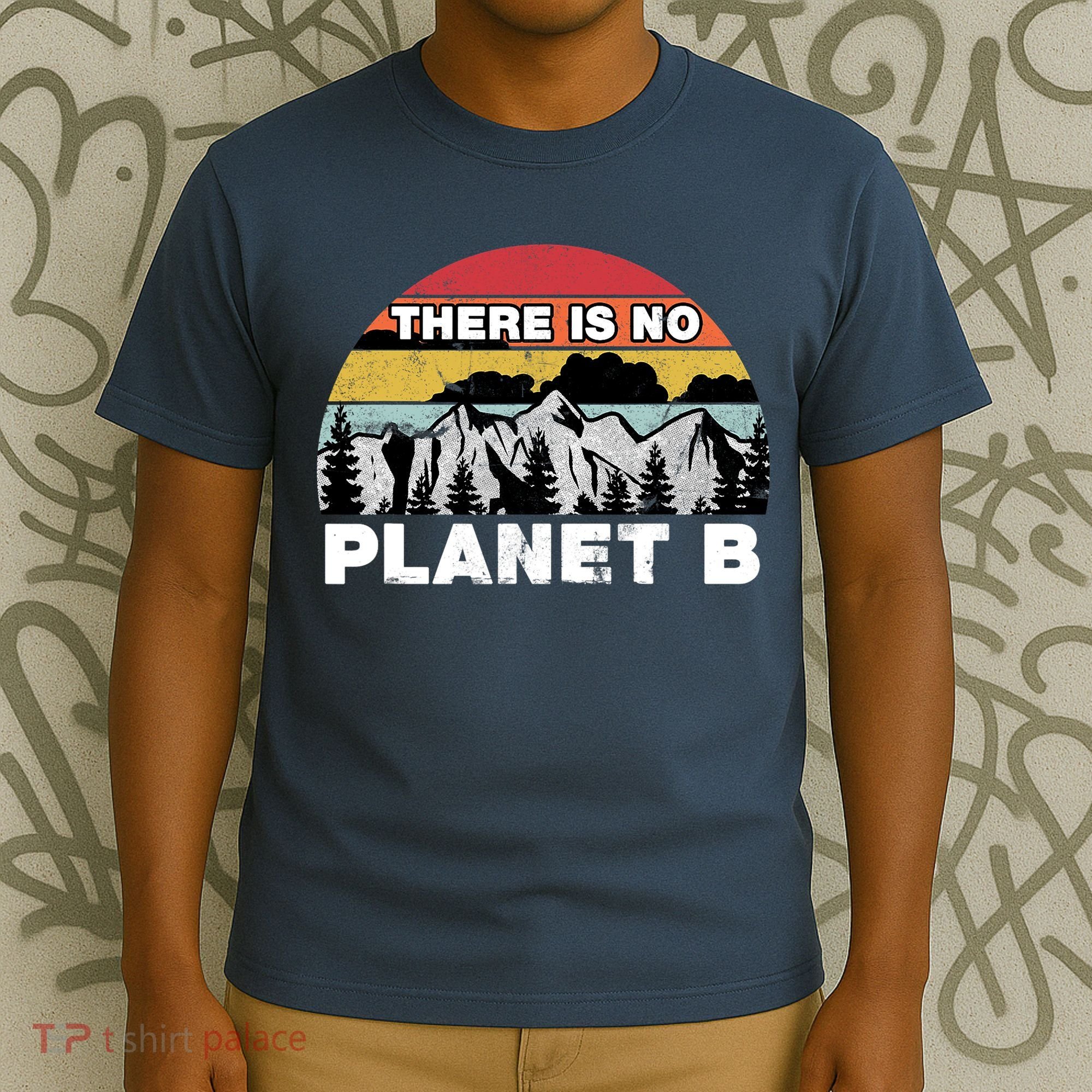 There Is No Planet B Earth Day T-Shirt