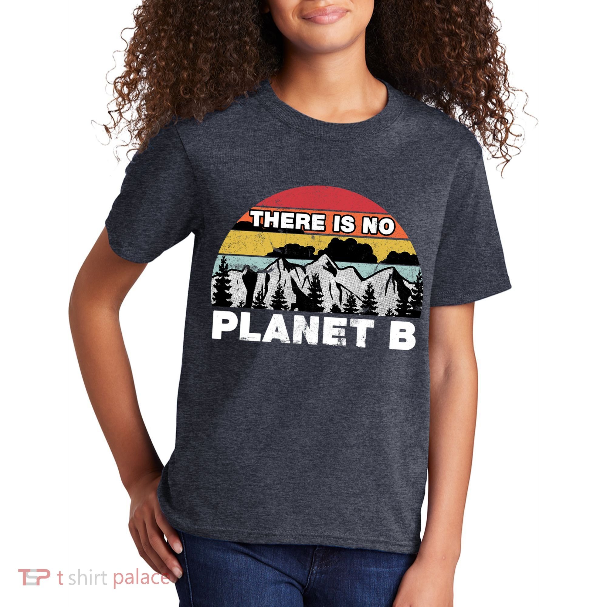 There Is No Planet B Earth Day Kids T-Shirt