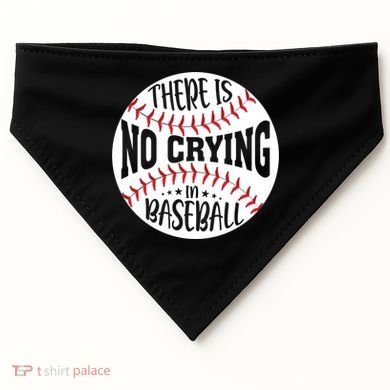 There Is No Crying In Baseball Cool Gift USA-Made Doggie Bandana
