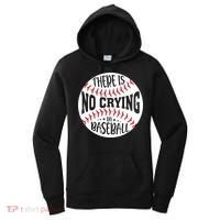 There Is No Crying In Baseball Cool Gift Women's Hoodie thumb 0