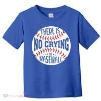There Is No Crying In Baseball Cool Gift Toddler T-Shirt thumb 0
