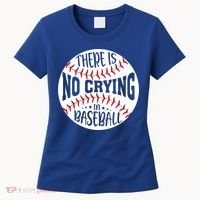 There Is No Crying In Baseball Cool Gift Women's T-Shirt thumb 0