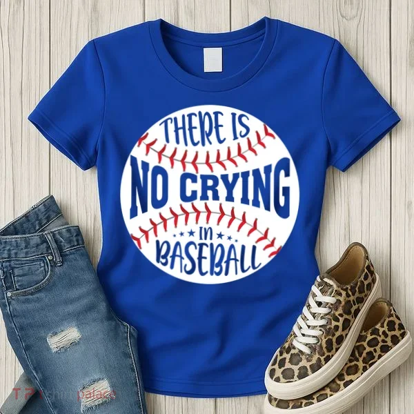 There Is No Crying In Baseball Cool Gift Women's T-Shirt
