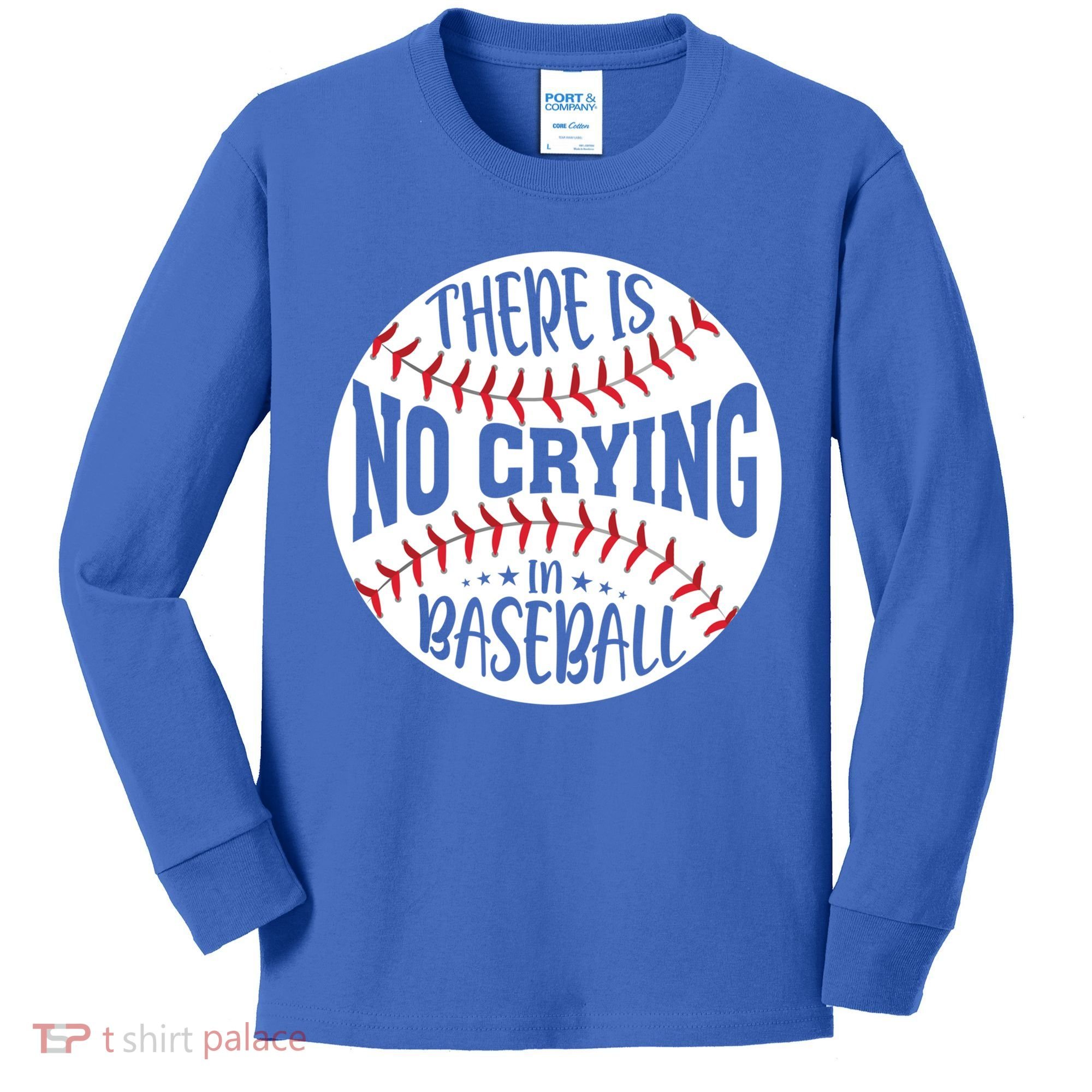 There Is No Crying In Baseball Cool Gift Kids Long Sleeve Shirt