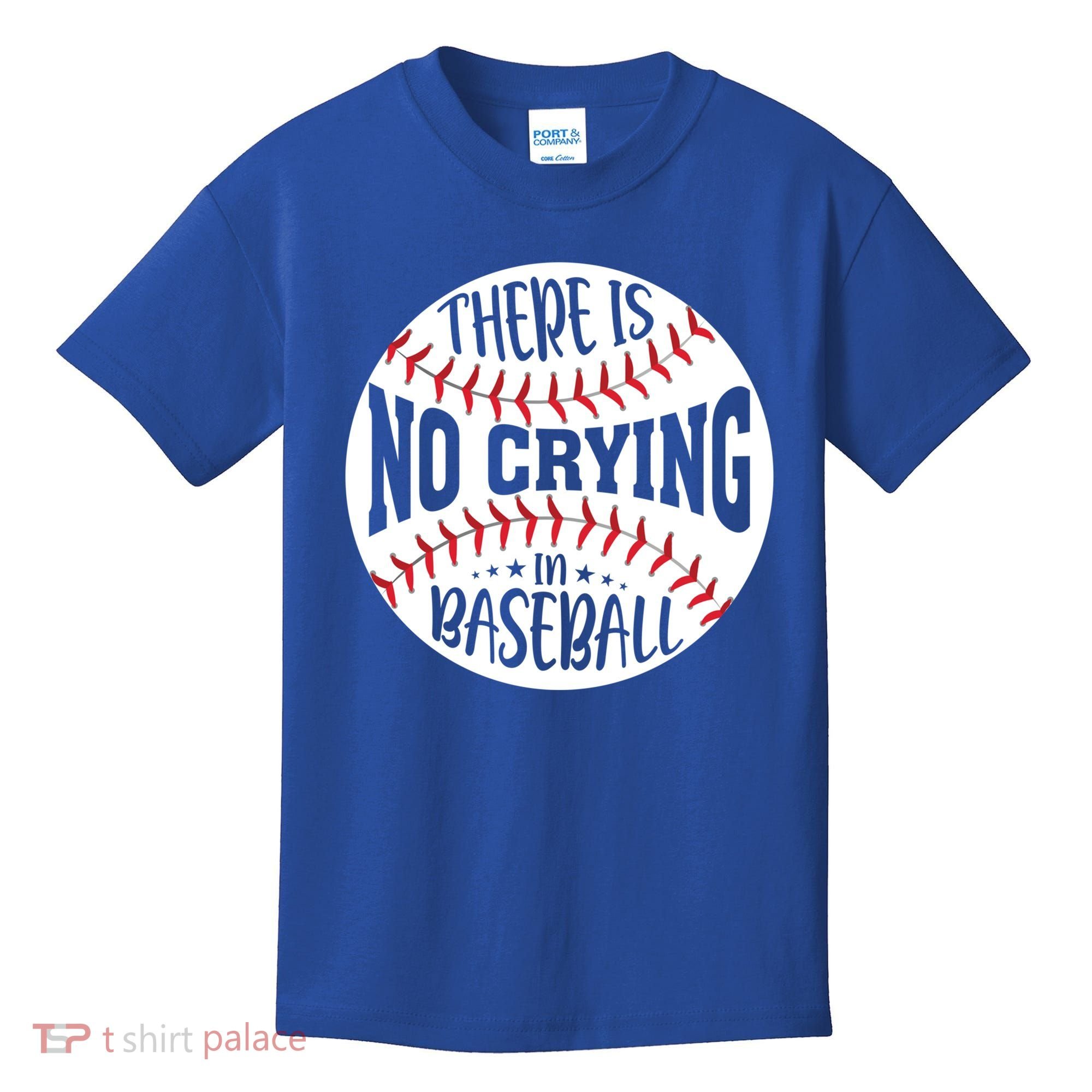 There Is No Crying In Baseball Cool Gift Kids T-Shirt