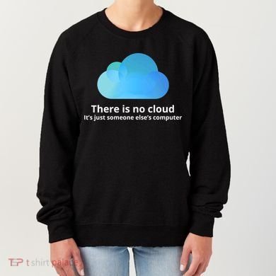 There Is No Cloud Women's Sweatshirt