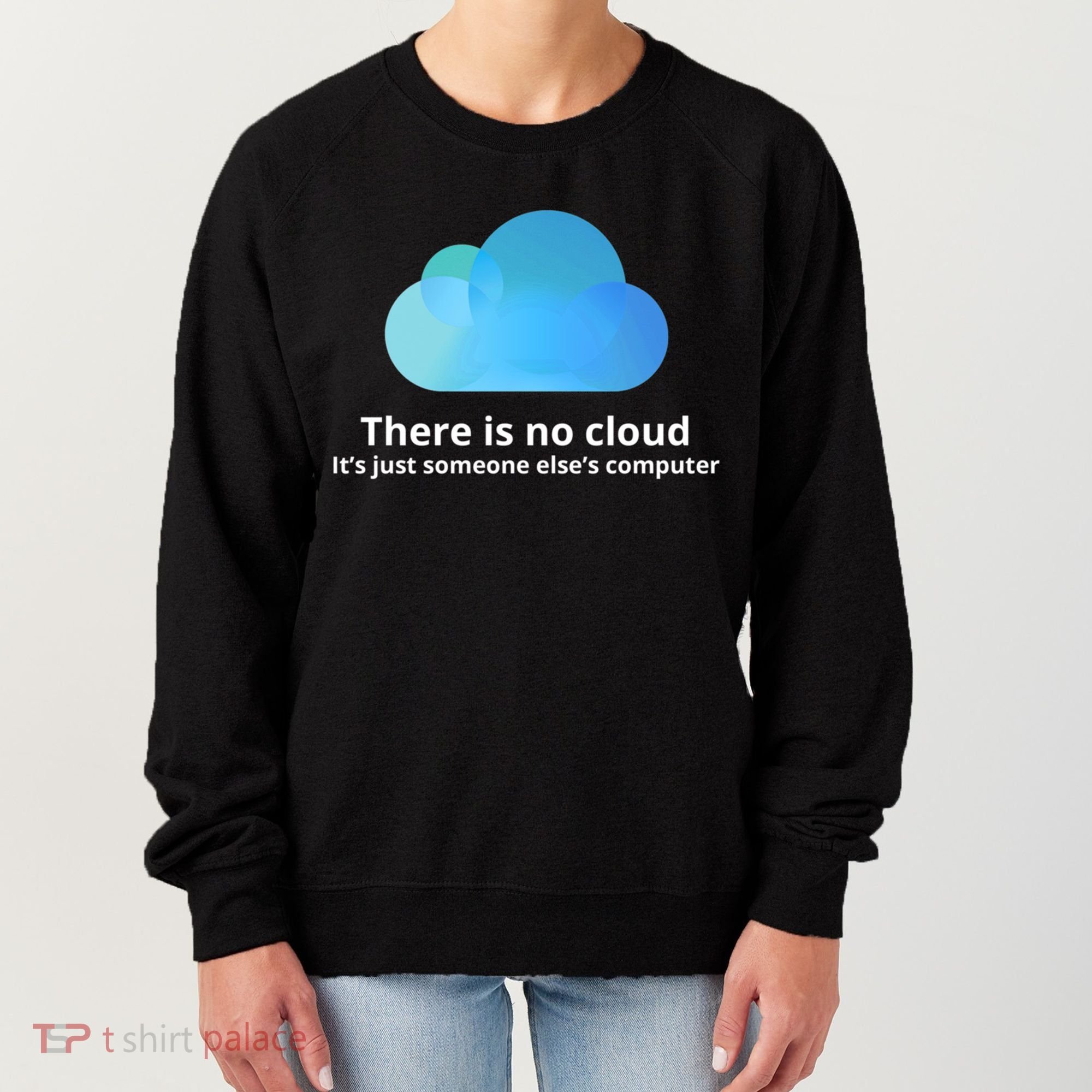 There Is No Cloud Women's Sweatshirt