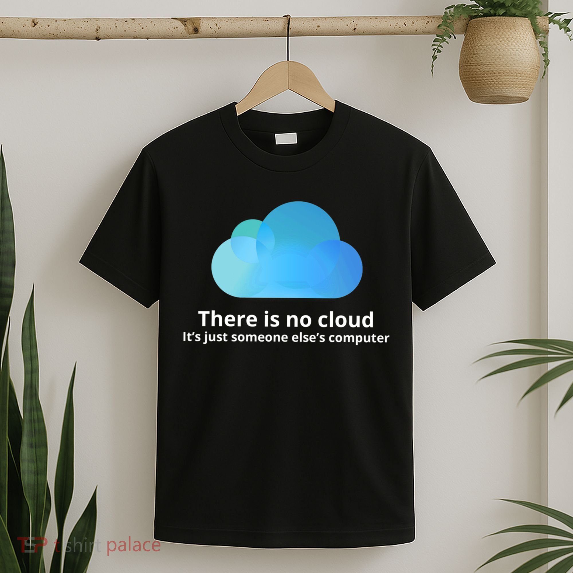 There Is No Cloud T-Shirt